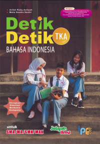 Image of Detik-detik TKA bahasa indonesia untuk SMA/MA/SMK/MAK