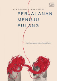 Image of Perjalanan menuju pulang : kisah perempuan di antara ruang & waktu