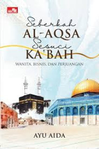 Image of Seberkah Al-Aqsa sesuci Ka'bah : wanita, bisnis dan perjuangan