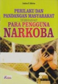 Image of Perilaku dan pandangan masyarakat terhadap para pengguna narkoba