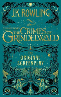 Image of Fantastic beasts : The crimes of Grindelwald - The original screenplay (BI)