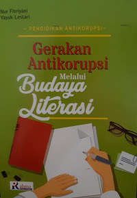 Image of Gerakan antikorupsi melalui budaya literasi untuk SMA/MA/SMK