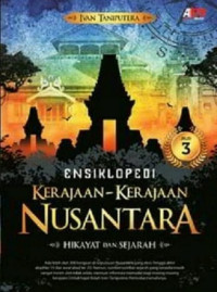 Image of Ensiklopedi kerajaan-kerajaan Nusantara : hikayat dan sejarah jilid 3