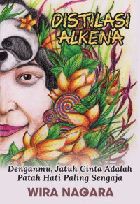 Image of Distalasi alkena; denganmu, jatuh cinta adalah patah hati paling sengaja