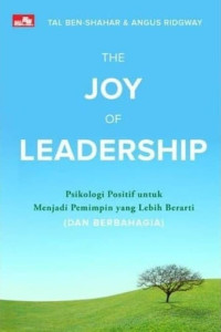 Image of The joy of leadership: psikologi positif untuk memjadi pemimpin yang lebih berarti dan berbahagia (BI)