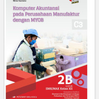 Image of Komputer akuntansi pada perusahaan manufaktur dengan MYOB bidang keahlian bisnis dan manajemenkompetensi keahlian dan keuangan lembaga untuk SMK/MAK kelas XII berdasarkan kurikulum 2013 (KI-KD 2018)