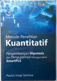 Image of Metode penelitian kuantitatif pengembangan hipotesis dan pengujiannya menggunakan smartPLS