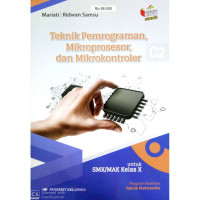 Image of Teknik pemrograman, mikroprosesor dan mikrokontroler program keaklian untuk SMK/MAK kelas X berdasarkan krikulum 2013 (KI-KD 2018)