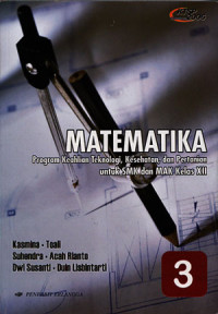 Image of Matematika; Program Keahlian Teknologi, Kesehatan dan Pertanian
untuk SMK dan MAK Kelas XII