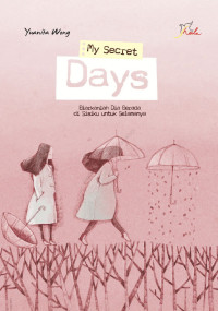 Image of My secret days : biarkanlah dia berada di sisiku untuk selamanya