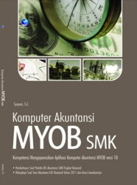 Image of komputer akuntansi MYOB SMK : kompetensi menoperasikan aplikasi komputer MYOB versi 18