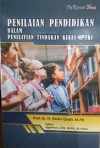 Image of Penilaian pendidikan dalam penelitian tindakan kelas (PTK)