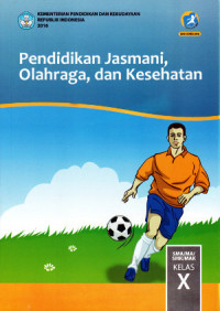 Image of Pendidikan jasmani, olahraga dan kesehatan untuk SMA/MA/SMK/MAK kelas X