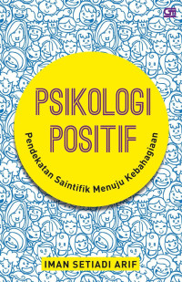 Image of Psikologi positif : pendekatan saintifik menuju kebahagiaan (BI)
