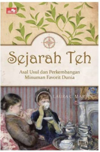 Image of Sejarah teh : asal usul dan perkembangan minuman favorit dunia (BI)