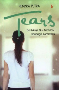 Image of Tears : berharap aku berhenti menangis karenamu