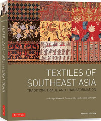 Image of Textiles of Southeast Asia :tradition, trade and transformation (BI)